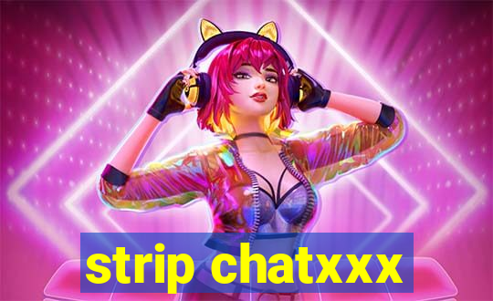 strip chatxxx